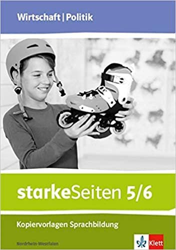 okumak starkeSeiten Wirtschaft/Politik 5/6. Ausgabe Nordrhein-Westfalen: Kopiervorlagen Sprachbildung Klasse 5/6