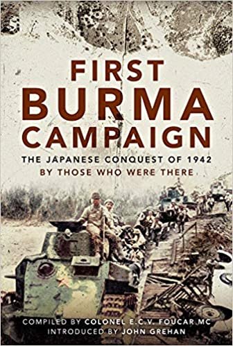 okumak First Burma Campaign: The First Ever Account of the Japanese Conquest of 1942