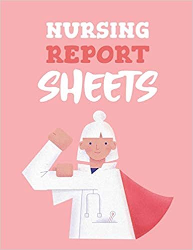 okumak Nursing Report Sheets: Patient Care Nursing Report | Change of Shift | Hospital RN&#39;s | Long Term Care | Body Systems | Labs and Tests | Assessments | Nurse Appreciation Day