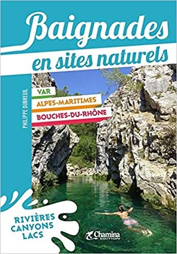 okumak Baignades en sites naturels Bouches-du-Rhône Var Alpes-Maritimes