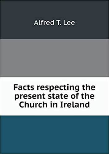okumak Facts respecting the present state of the Church in Ireland