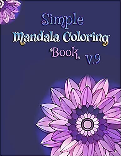 okumak Simple Mandala Coloring Book V.9: Coloring book series of flower, mandalas Stress Relieve books, great for beginners, seniors and kids.