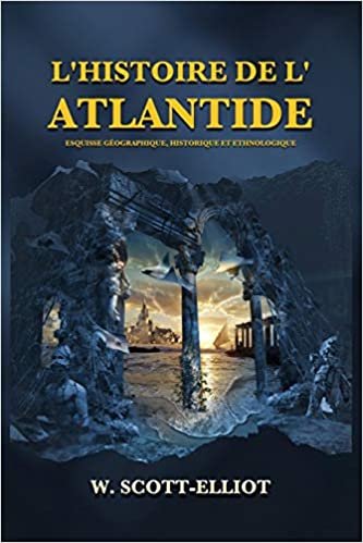 okumak L&#39;Histoire de l&#39;Atlantide: Esquisse géographique, historique et ethnologique