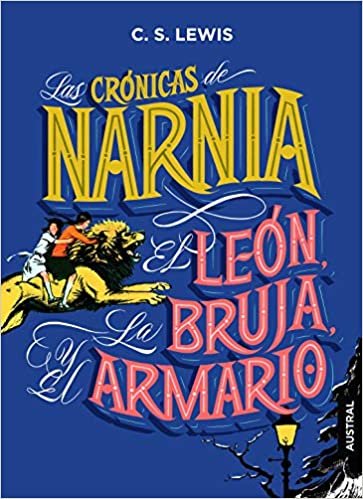 okumak Las crónicas de Narnia. El león, la bruja y el armario (Austral Intrépida)