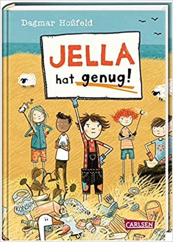okumak Jella hat genug!: Ein Kinderbuch über Umweltschutz, Mut und Zusammenhalt