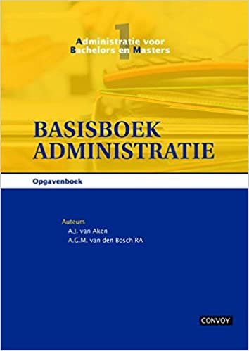 okumak Basisboek administratie Opgavenboek (Administratie voor bachelors en masters)