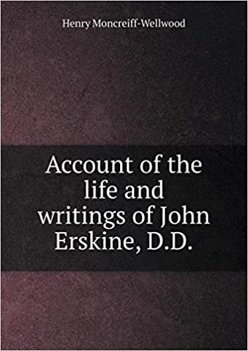 okumak Account of the Life and Writings of John Erskine, D.D