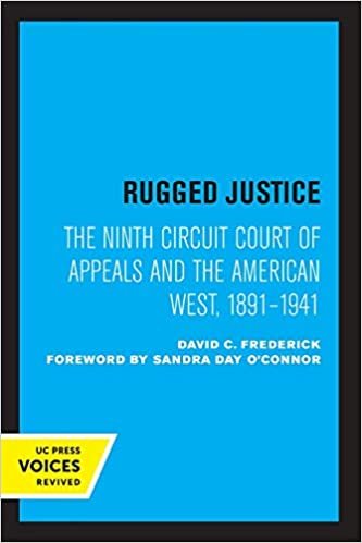 okumak Rugged Justice: The Ninth Circuit Court of Appeals and the American West, 1891-1941