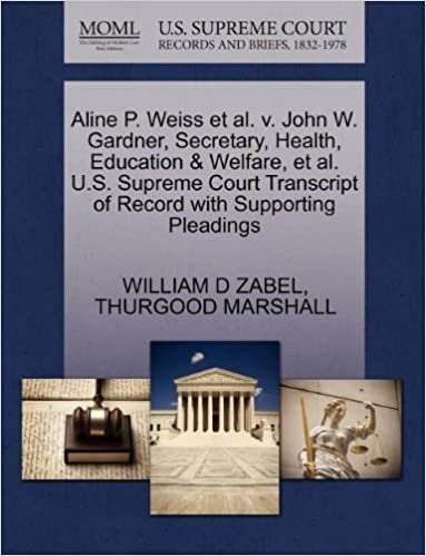 okumak Aline P. Weiss et al. v. John W. Gardner, Secretary, Health, Education &amp; Welfare, et al. U.S. Supreme Court Transcript of Record with Supporting Pleadings