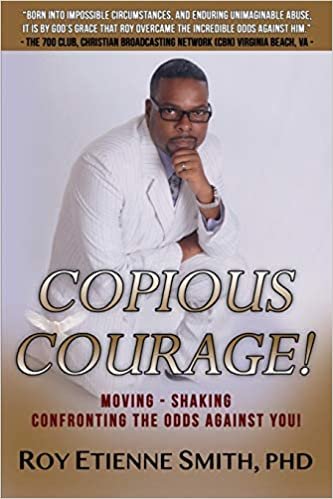 okumak Copious Courage: Moving, Shaking, Confronting the Odds Against You