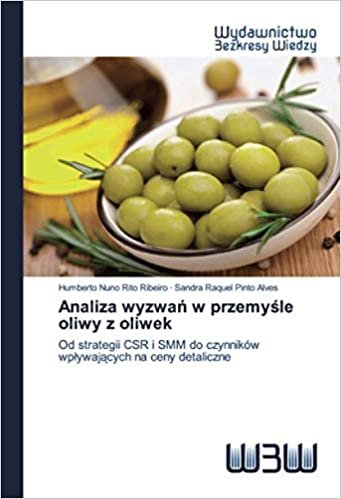 okumak Analiza wyzwań w przemyśle oliwy z oliwek: Od strategii CSR i SMM do czynników wpływających na ceny detaliczne