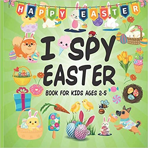 okumak I Spy Easter Book for Kids Ages 2-5: A Fun Guessing Game Book for Boys and Girls, Easter Books For Toddlers | Coloring and Guessing Game For Little Kids, Toddler and Preschool.
