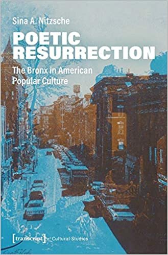 okumak Poetic Resurrection: The Bronx in American Popular Culture (Cultural Studies)