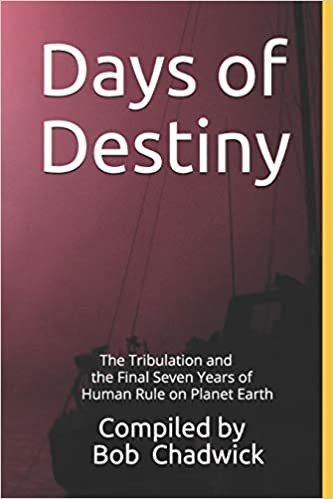 okumak Days of Destiny: The Tribulation and the Final Seven Years of Human Rule on Planet Earth