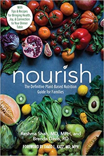 okumak Nourish: The Definitive Plant-Based Nutrition Guide for Families--With Tips &amp; Recipes for Bringing Health, Joy, &amp; Connection to Your Dinner Table