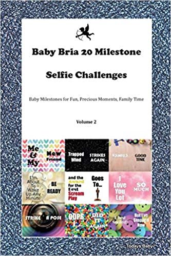 okumak Baby Bria 20 Milestone Selfie Challenges Baby Milestones for Fun, Precious Moments, Family Time Volume 2