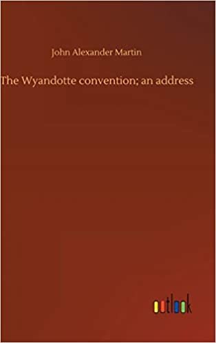 okumak The Wyandotte convention; an address