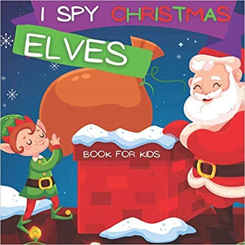 okumak I Spy Christmas: Book For Kids, Search And Find Game For Brainy Kids, Riddles with Elves, Satana and Snowman