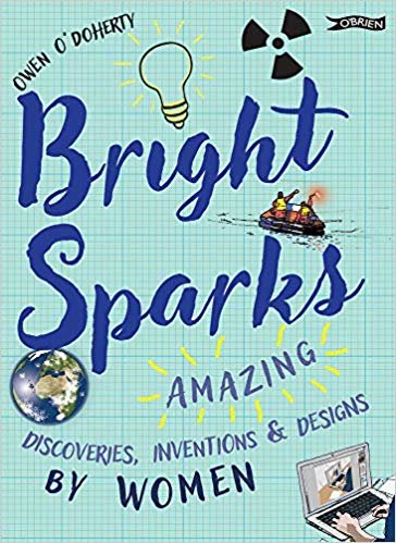 okumak Bright Sparks : Amazing Discoveries, Inventions and Designs by Women