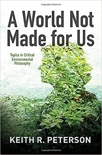 okumak A World Not Made for Us: Topics in Critical Environmental Philosophy (Suny Environmental Philosophy and Ethics)