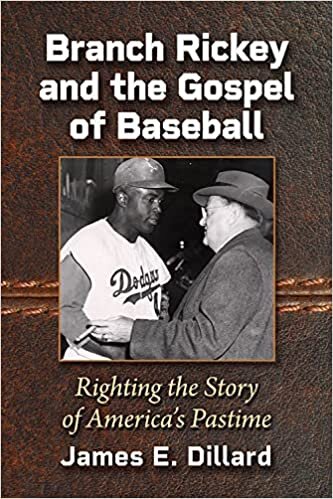 Branch Rickey and the Gospel of Baseball: Righting the Story of America's Pastime