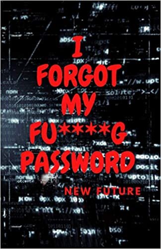 okumak I Forgot My Fu****g Password: Internet Password Notebook , Alphabetical, Logbook