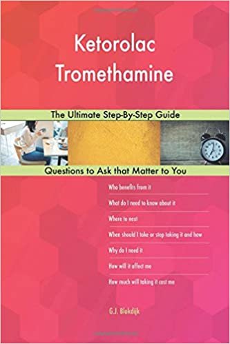 okumak Ketorolac Tromethamine; The Ultimate Step-By-Step Guide