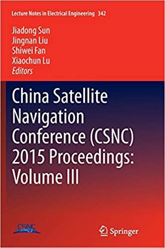 okumak China Satellite Navigation Conference (CSNC) 2015 Proceedings: Volume III: 3 (Lecture Notes in Electrical Engineering)