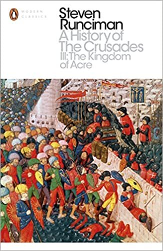 okumak A History of the Crusades III: The Kingdom of Acre and the Later Crusades