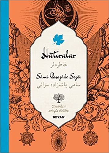 okumak Hatıralar (Osmanlıca - Türkçe): Osmanlıca Aslıyla Birlikte