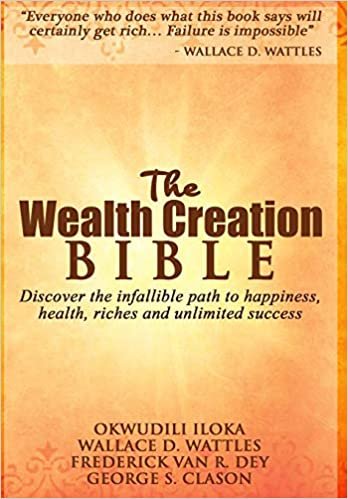 okumak The Wealth Creation Bible: Discover the infallible path to happiness, health, riches and unlimited success