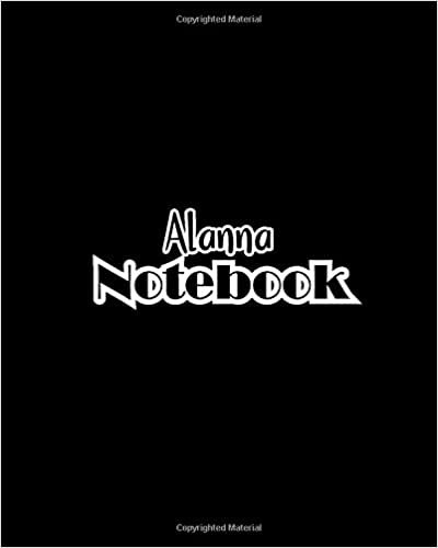 okumak Alanna Notebook: 100 Sheet 8x10 inches for Notes, Plan, Memo, for Girls, Woman, Children and Initial name on Matte Black Cover