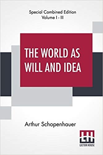 okumak The World As Will And Idea (Complete): Translated From The German By R. B. Haldane, M.A. And J. Kemp, M.A.; Complete Edition Of Three Volumes, Vol. I. - III.