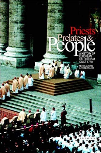 okumak Priests Prelates And People A History Of European Catholicism Since 1750