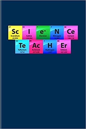 okumak Sc I e- N Ce Te Ac H Er: Periodic Table Of Elements Journal For Teachers, Students, Laboratory, Nerds, Geeks &amp; Scientific Humor Fans - 6x9 - 100 Blank Lined Pages