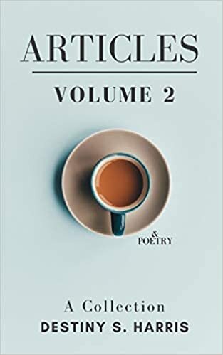 okumak Articles &amp; Poetry: Volume 2 (Articles by Destiny S. Harris, Band 2)