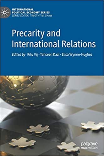 okumak Precarity and International Relations (International Political Economy Series)