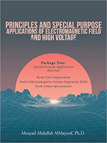 okumak Principles and Special-Purpose Applications of Electromagnetic Field and High Voltage: Package Two  Special-Purpose Applications-Part One