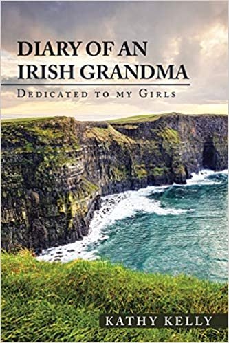 okumak Diary of an Irish Grandma: Dedicated to My Girls