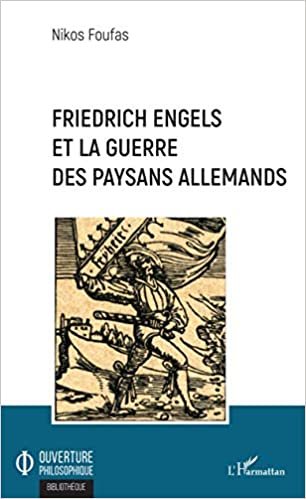 okumak Friedrich Engels et la guerre des paysans allemands (Ouverture Philosophique)