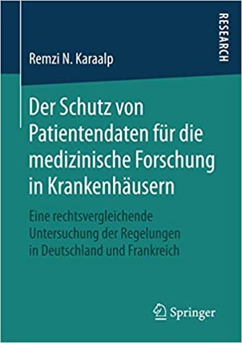 okumak Der Schutz von Patientendaten für die medizinische Forschung in Krankenhäusern: Eine rechtsvergleichende Untersuchung der Regelungen in Deutschland und Frankreich