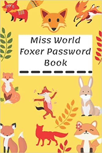 okumak Miss World Foxer Password Book: Internet Address and Password Organizer Logbook with the new model 2022 Password Keeper Journal Notebook for Computer &amp; Website Logins (CANTICA) **V-33**