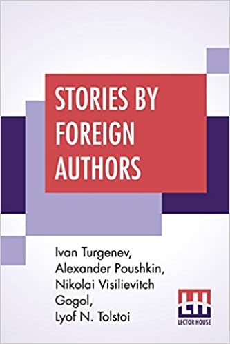 okumak Stories By Foreign Authors: Mumu&#39; Translated By Constance Garnett; &#39;The Shot&#39; Translated By T. Keane; &#39;St. John&#39;s Eve&#39; Translated By Isabel F. Hapgood; &#39;An Old Acquaintance&#39; Translated By N. H. Dole