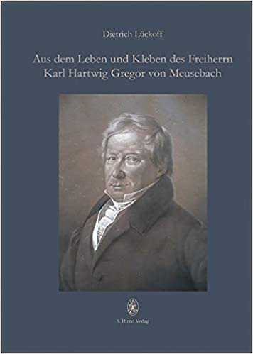 okumak Aus dem Leben und Kleben des Freiherrn Karl Hartwig Gregor von Meusebach
