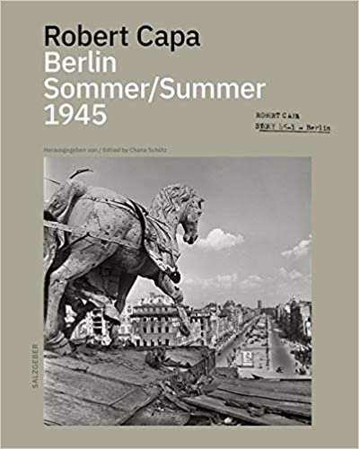 okumak Robert Capa Berlin Sommer 1945