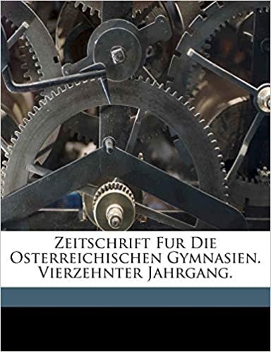 okumak Zeitschrift Fur Die Osterreichischen Gymnasien. Vierzehnter Jahrgang.