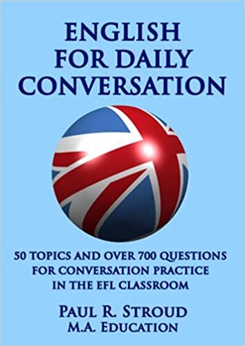 okumak English for Daily Conversation: 50 topics and over 700 questions for conversation practice in the EFL classroom