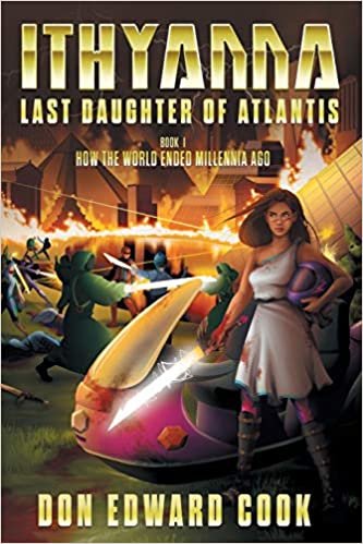 okumak Ithyanna, Last Daughter of Atlantis: Book I: How the World Ended Millennia Ago (The Last of the Atlanteans)