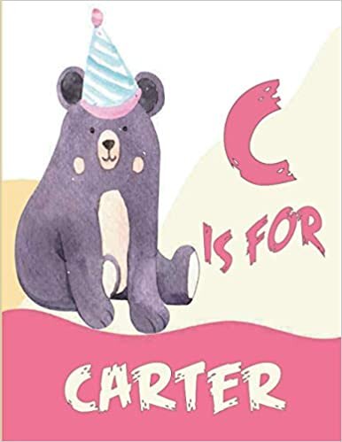 okumak C is for Carter: A Personalized Alphabet Book All About You with name Carter letters A to Z, your child will hear all about their kindness,custom baby shower