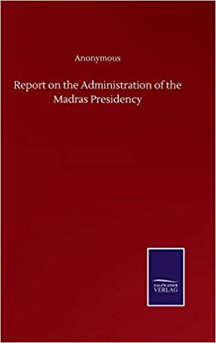 okumak Report on the Administration of the Madras Presidency